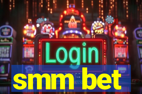 smm bet